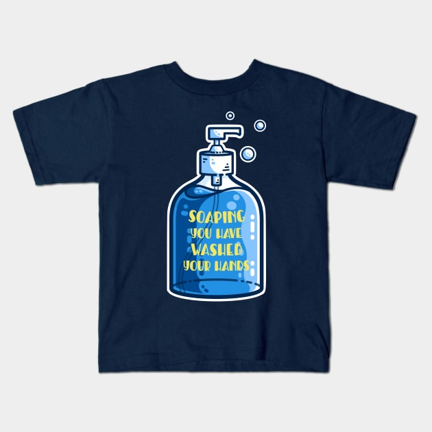 Soaping You Have Washed Your Hands Pun Kids T-Shirt by freeves